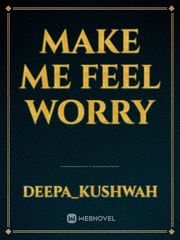 Make me feel worry Book