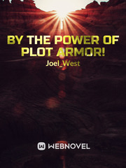 By the Power of Plot Armor! Book