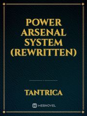 Power Arsenal System (Rewritten) Book