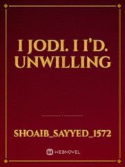 I Jodi. I I’d. Unwilling Book