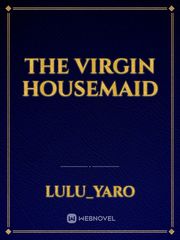 The virgin housemaid Book