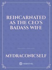 Reincarnated as The CEO's Badass Wife Book