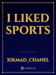 I liked sports