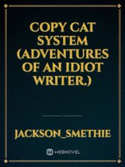 Copy Cat System (Adventures of an idiot writer.) Book