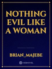 NOTHING EVIL LIKE A WOMAN Book