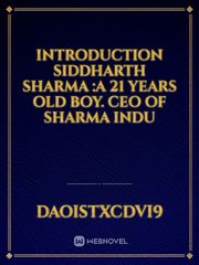 Introduction
Siddharth sharma :a 21 years old boy. 
CEO of Sharma indu Book