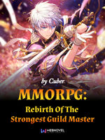 MMORPG : Rebirth Of The Strongest Guild Master