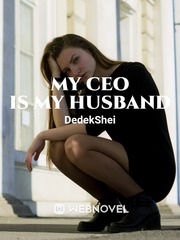 Read My Ceo Is My Husband Dedekshei Webnovel
