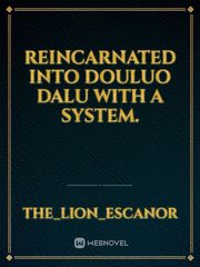 Reincarnated into Douluo Dalu with a System. Book