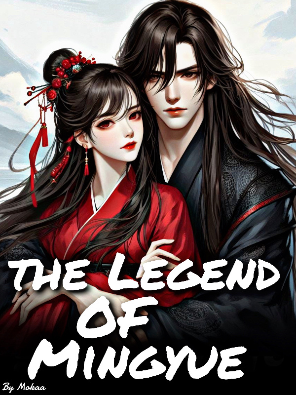 Read The Legend Of Mingyue - Frozenleaf - Webnovel