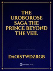 The Uroborose Saga
The Prince Beyond the Veil Book