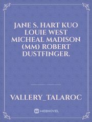 Jane S. Hart
kuo Louie West
Micheal Madison (mm)
Robert dustfinger. Book