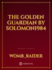 the golden guardian by solomon1984 Book