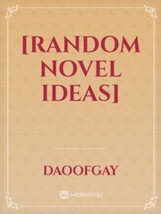 [Random Novel Ideas] Book