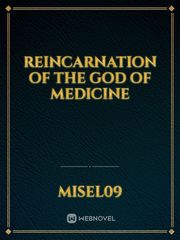 REINCARNATION OF THE GOD OF MEDICINE Book