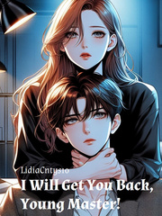 I Will Get You Back, Young Master! (English) Shart Novel