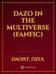Dazo in the multiverse (FANFIC) Book