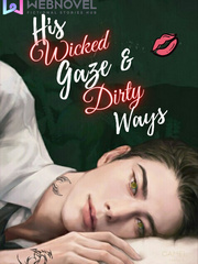 His Wicked Gaze and Dirty Ways Book