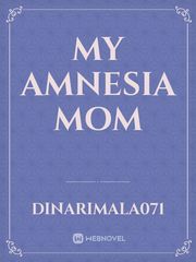 my amnesia mom Book
