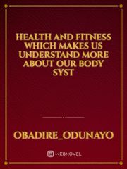 Health and fitness  which makes us understand more about our body syst Book