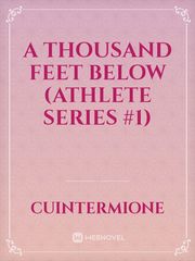 A Thousand Feet Below (Athlete Series #1) Book