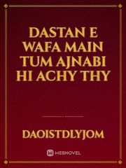 Dastan e wafa main tum Ajnabi Hi achy thy Book