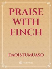 praise     with    finch Book