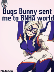 Bugs Bunny sent me to BNHA world