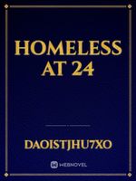 homeless at 24