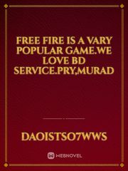 Free fire is a vary popular game.we love bd service.Pry,Murad Book