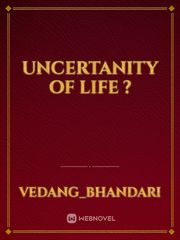 Uncertanity of life ? Book