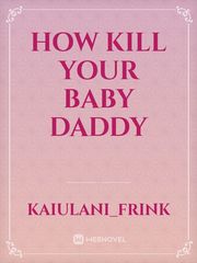 How Kill your Baby Daddy Book