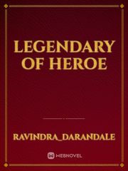 Legendary of heroe
