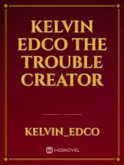 Kelvin Edco the trouble creator Book