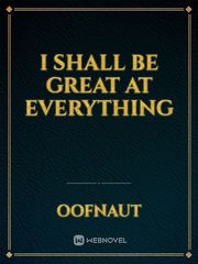 i shall be great at everything Book