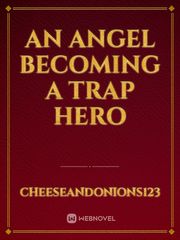 An angel becoming a trap hero Book