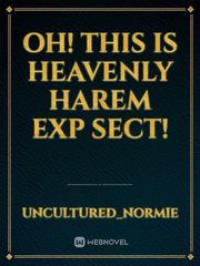 Oh! This is Heavenly Harem Exp Sect! Book