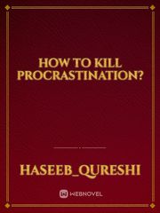 How to kill procrastination? Book
