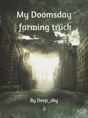 My Doomsday farming truck