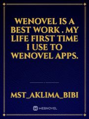 Wenovel is a best work . My life first time i use to wenovel apps. Book