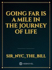 Going far is a mile in the journey of life Book