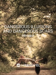 Dangerous Illusions and Dangerous Scars Book