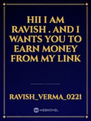 Hii I am ravish . And i wants you to earn money  from my link Book