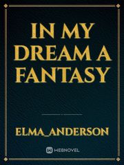 IN MY DREAM
a fantasy Book
