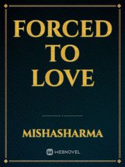 Forced To Love Book