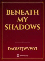 Beneath My Shadows Book