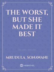 The worst, but she made it best Book
