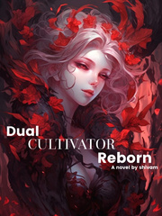 Dual Cultivator Reborn[System In The Cultivation World] Book