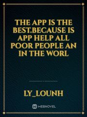The app is the best.because is app help all poor people an in the worl
