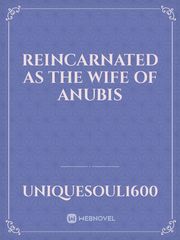 Reincarnated as the wife of Anubis Book